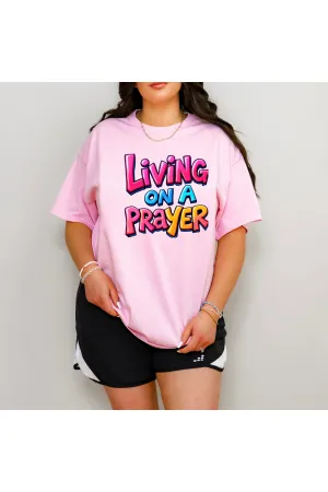 Living on a Prayer Comfort Colors T-Shirt