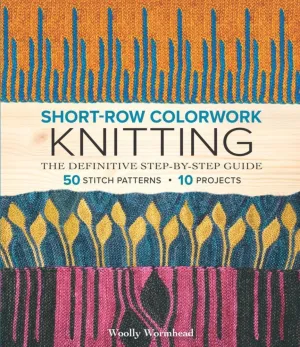Short-Row Colorwork Knitting: The Definitive Step-by-Step Guide
